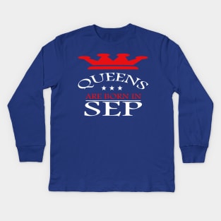 Queens are born in September Kids Long Sleeve T-Shirt